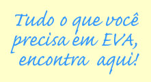Tudo o que voc� precisa em EVA, encontra aqui!